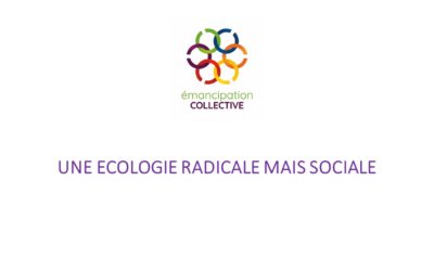 Boîte à idées: Une écologie radicale mais sociale